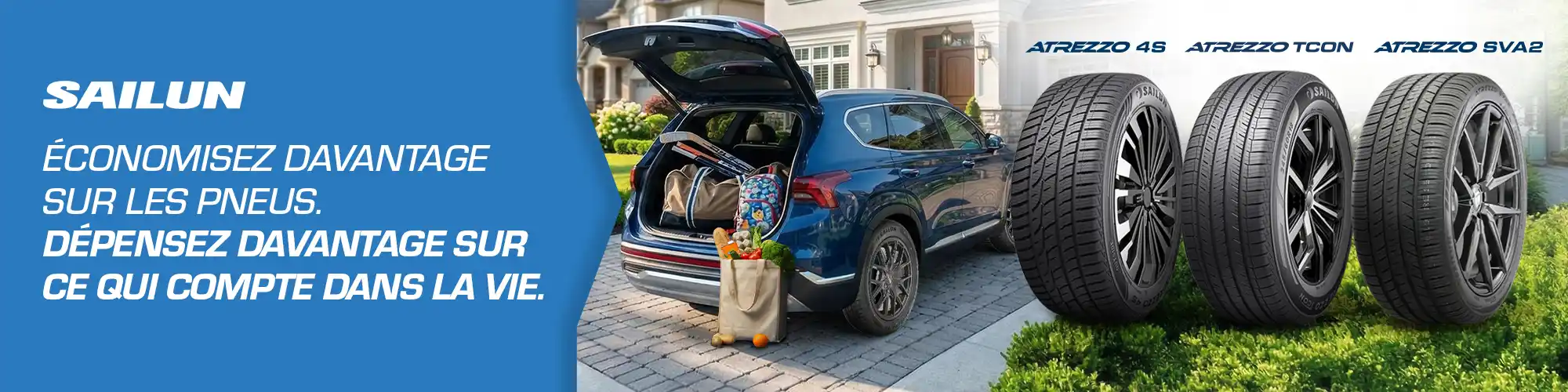 ÉCONOMISEZ DAVANTAGE SUR LES PNEUS. DÉPENSEZ DAVANTAGE SUR CE QUI COMPTE DANS LA VIE.